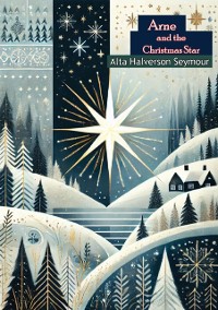 Cover Arne and the Christmas Star: A Story of Norway [Illustrated Edition]