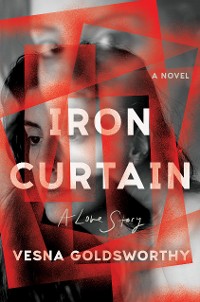 Cover Iron Curtain: A Love Story