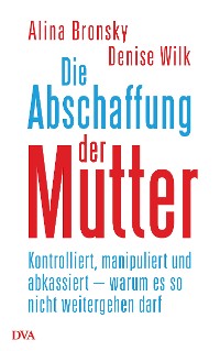 Cover Die Abschaffung der Mutter