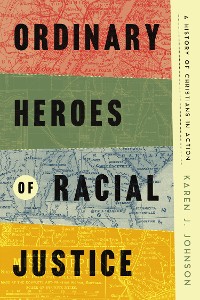 Cover Ordinary Heroes of Racial Justice