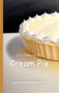 Cover It's Time to Eat Cream Pie