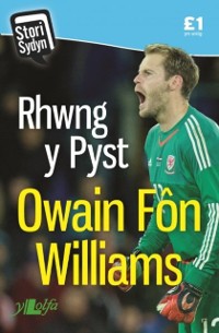 Cover Stori Sydyn: Rhwng y Pyst - Hunangofiant Owain Fôn Williams