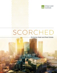 Cover Scorched: Extreme Heat and Real Estate
