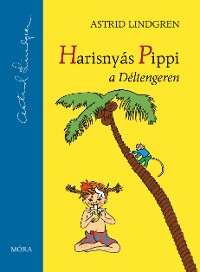 Cover Harisnyás Pippi a Déltengeren