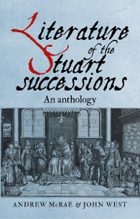 Cover Literature of the Stuart successions