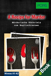 Cover PONS Lektüre Englisch - A Recipe for Murder: Mörderische Kurzkrimis zum Englischlernen