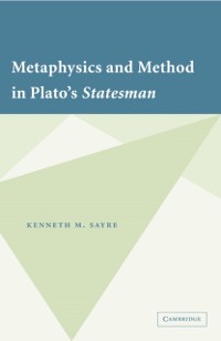 Cover Metaphysics and Method in Plato's Statesman