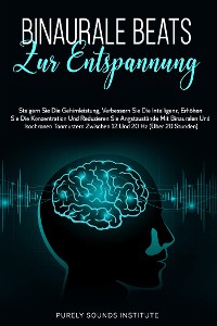 Cover Binaurale Beats zur Entspannung: Steigern Sie die Gehirnleistung, Verbessern Sie die Intelligenz, Erhöhen Sie die Konzentration und Reduzieren Sie Angstzustände mit Binauralen und Isochronen Tonmustern Zwischen 12 und 20 Hz (Über 20 Stunden)