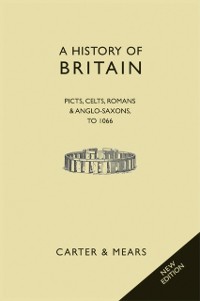 Cover A History of Britain Book I : Picts, Celts, Romans and Anglo-Saxons to 1066