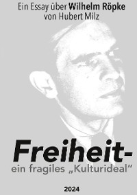 Cover Freiheit - ein fragiles Kulturideal