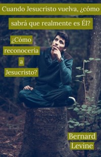 Cover Cuando Jesucristo vuelva, ¿cómo sabrá que realmente es Él?