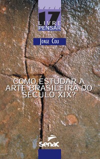 Cover Como estudar a arte brasileira do século XIX