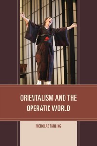 Cover Orientalism and the Operatic World