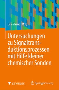 Cover Untersuchungen zu Signaltransduktionsprozessen mit Hilfe kleiner chemischer Sonden