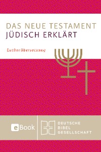 Cover Das Neue Testament - jüdisch erklärt