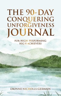 Cover The 90-Day Conquering Unforgiveness Journal