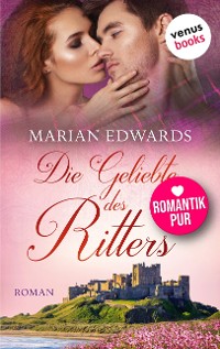 Cover Die Geliebte des Ritters: Bellemare-MacTavish-Reihe - Band 2