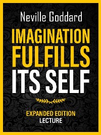 Cover Imagination Fulfills Its Self - Expanded Edition Lecture