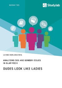 Cover Dudes Look like Ladies. Analyzing Sex and Gender Issues in Glam Rock