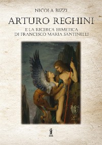 Cover Arturo Reghini e la ricerca ermetica di Francesco Maria Santinelli