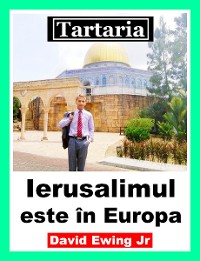 Cover Tartaria - Ierusalimul este în Europa