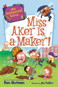 Cover My Weirder-est School #8: Miss Aker Is a Maker!
