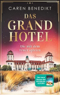 Cover Das Grand Hotel - Die mit dem Feuer spielen