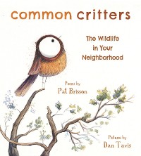 Cover Common Critters: The Wildlife in Your Neighborhood