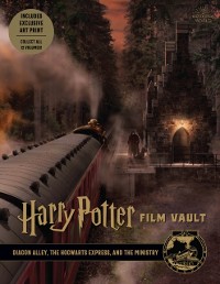 Cover Harry Potter Film Vault: Diagon Alley, the Hogwarts Express, and the Ministry