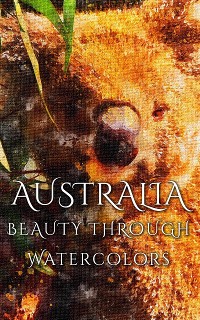 Cover Australia Beauty Through Watercolors