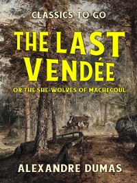 Cover Last Vendee or the She-Wolves of Machecoul