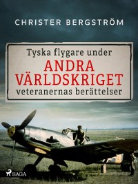 Cover Tyska flygare under andra världskriget : veteranernas berättelser. Del 2