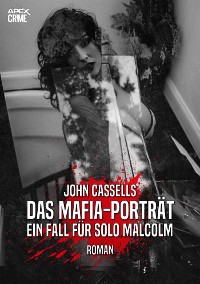 Cover DAS MAFIA-PORTRÄT - EIN FALL FÜR SOLO MALCOLM