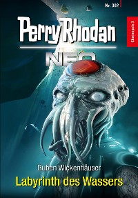 Cover Perry Rhodan Neo 302: Labyrinth des Wassers