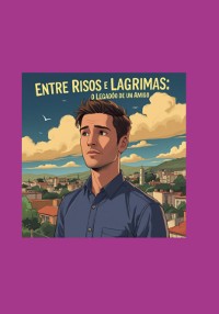 Cover "entre Risos E Lagrimas: O Legado De Um Amigo"