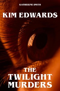 Cover Kim Edwards - The Twilight Murders