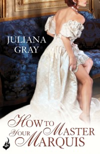 Cover How To Master Your Marquis: Princess In Hiding Book 2
