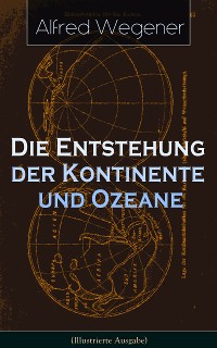 Cover Die Entstehung der Kontinente und Ozeane (Illustrierte Ausgabe)