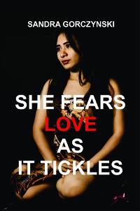 Cover SHE FEARS LOVE AS IT TICKLES