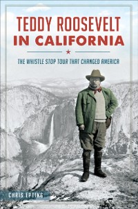 Cover Teddy Roosevelt in California
