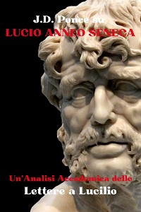 Cover J.D. Ponce su Lucio Anneo Seneca: Un'Analisi Accademica delle Lettere a Lucilio