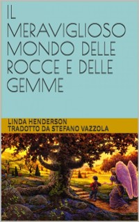 Cover Il meravigioso mondo delle rocce e delle gemme