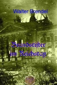 Cover Brandstifter im Reichstag