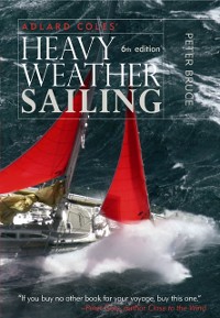 Cover Adlard Coles' Heavy Weather Sailing, Sixth Edition