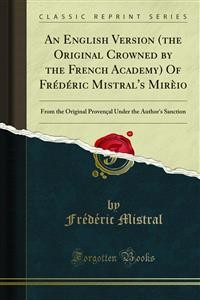 Cover An English Version (the Original Crowned by the French Academy) Of Frédéric Mistral's Mirèio