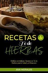 Cover Recetas  de Té de  Hierbas: Delicias aromáticas