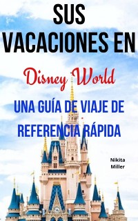 Cover Sus Vacaciones en Disney World