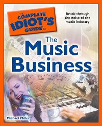 Cover Complete Idiot's Guide to the Music Business
