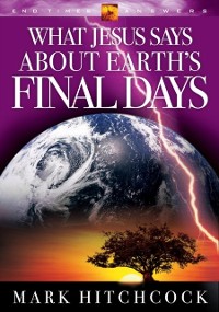 Cover What Jesus Says about Earth's Final Days