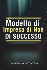 Cover Modello di Impresa di Noè DI SUCCESSO